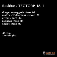 RESIDUE / TECTORP.18.1