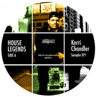 HOUSE LEGENDS: KERRI CHANDLER SAMPLER #1