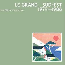 LE GRAND SUD EST 1979-1986 -pre-order-