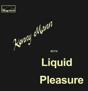 KENNY MANN WITH LIQUID PLEASURE (LP)