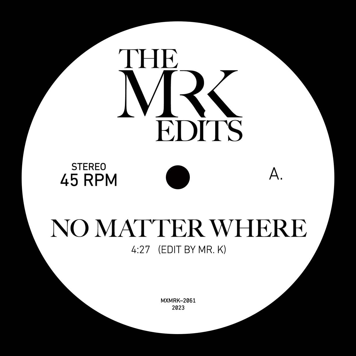 NO MATTER WHERE / TIME IS WHAT YOU NEED (7 inch)