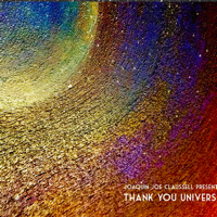 JOAQUIN JOE CLAUSSELL PRESENTS - THANK YOU UNIVERSE (CD)